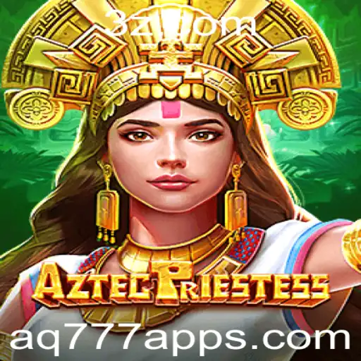 Desvendando o Fascinante Mundo de AztecPriestess no aq777 app