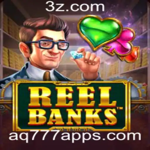 Explorando o Mundo do Jogo ReelBanks e a Tendência do aq777 app